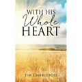 With His Whole Heart