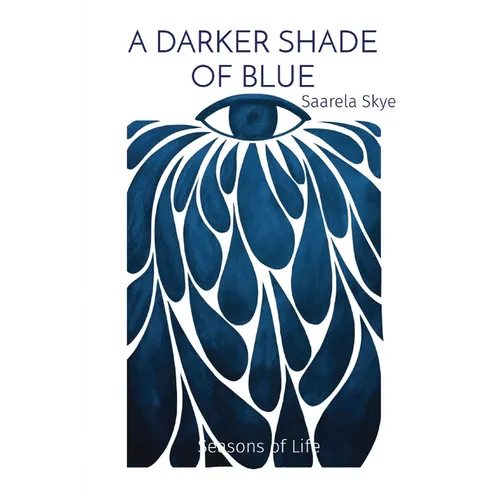 A Darker Shade of Blue: Seasons of Life