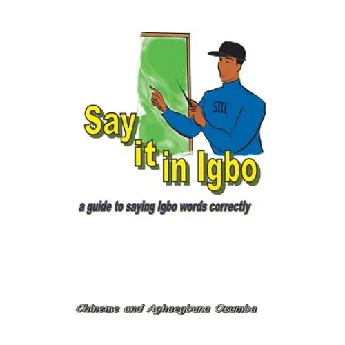 Say it in Igbo: A guide to saying Igbo words correctly