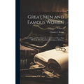 Great men and Famous Women; a Series of pen and Pencil Sketches of the Lives of More Than 200 of the Most Prominent Personages in History ..; Volume 1
