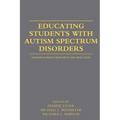 Educating Students with Autism Spectrum Disorders: Research-Based Principles and Practices