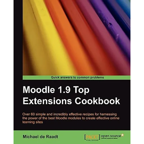 Moodle 1.9 Top Extensions Cookbook