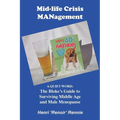 Mid-Life Crisis MANagement: A Quiet Word: The Bloke's Guide to Surviving Middle Age and Male Menopause