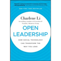 Open Leadership: How Social Technology Can Transform the Way You Lead
