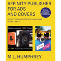 Affinity Publisher for Ads and Covers: Full-Color Edition