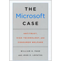 The Microsoft Case: Antitrust, High Technology, and Consumer Welfare