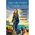 Mary the Perfect Contemplative: Carmelite Insights on the Interior Life of Our Lady