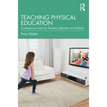 Teaching Physical Education: Contemporary Issues for Teachers, Educators and Students