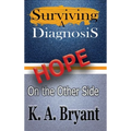 Surviving A Diagnosis: Hope on the Other Side