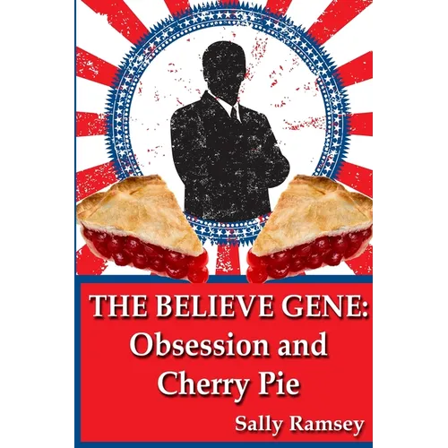 The Believe Gene: Obsession and Cherry Pie