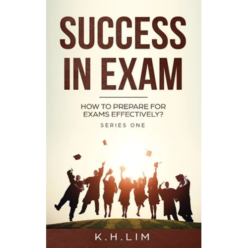 Success In Exam: How to Prepare for Exams Effectively?