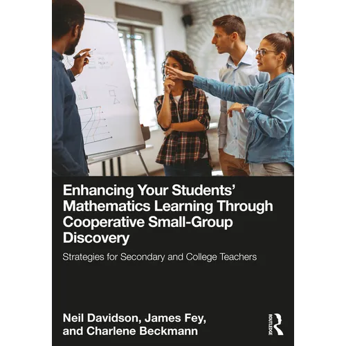 Enhancing Your Students' Mathematics Learning Through Cooperative Small-Group Discovery: Strategies for Secondary and College Teachers