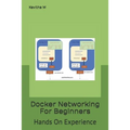 Docker Networking For Beginners: Hands On Experience