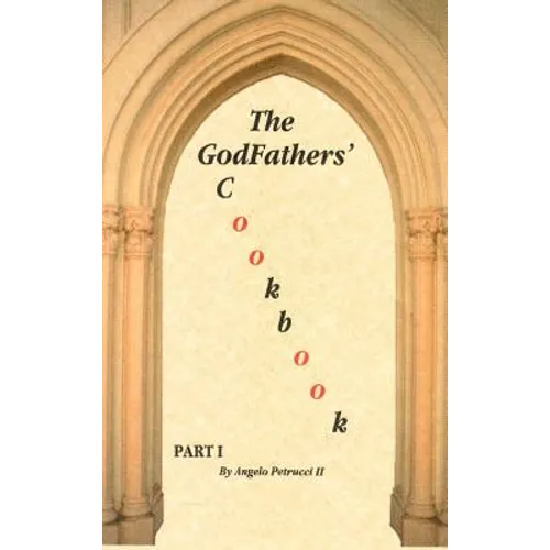 The GodFathers' Cookbook: Part I