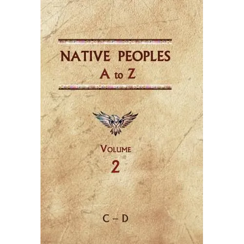 Native Peoples A to Z (Volume Two): A Reference Guide to Native Peoples of the Western Hemisphere