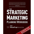 Strategic Marketing Planning Workbook: from Value Prop Interactive