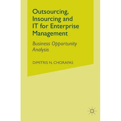 Outsourcing Insourcing and It for Enterprise Management: Business Opportunity Analysis