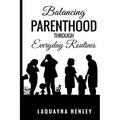 Balancing Parenthood Through Everyday Routines
