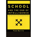 School and the End of intelligence: The Erosion of Civlized Society