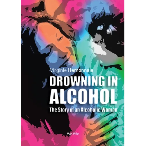 Drowning in alcohol: The Story of an Alcoholic Woman