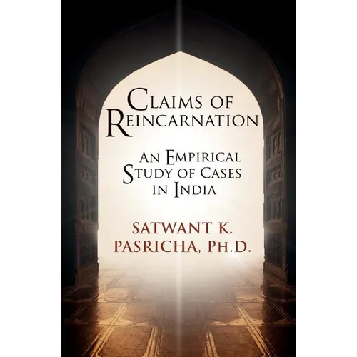 Claims of Reincarnation: An Empirical Study of Cases in India