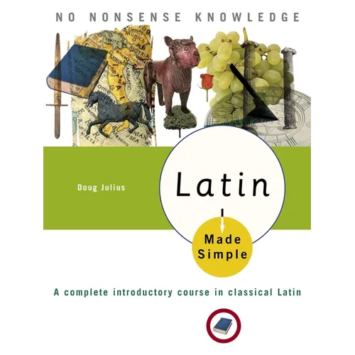 Latin Made Simple: A complete introductory course in Classical Latin