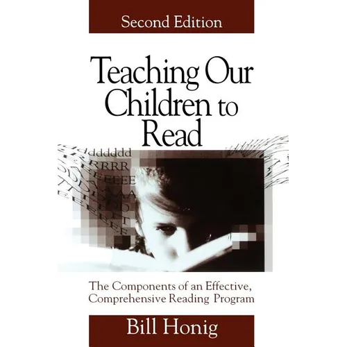 Teaching Our Children to Read: The Components of an Effective, Comprehensive Reading Program