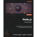 Node.js Cookbook - Fifth Edition: Practical recipes for building server-side web applications with Node.js 22
