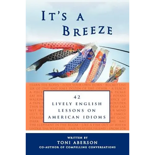 It's a Breeze: 42 Lively English Lessons on American Idioms