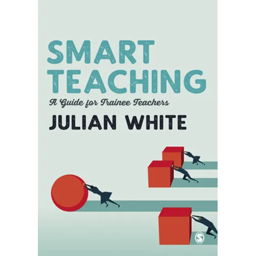 Smart Teaching: A Guide for Trainee Teachers