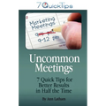 Uncommon Meetings - 7 Quick Tips for Better Results in Half the Time