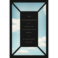 The Uninnocent: Notes on Violence and Mercy