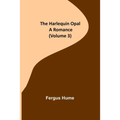 The Harlequin Opal: A Romance (Volume 3)