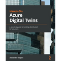 Hands-On Azure Digital Twins: A practical guide to building distributed IoT solutions