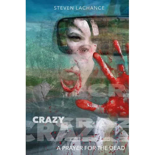 Crazy: A Prayer for the Dead