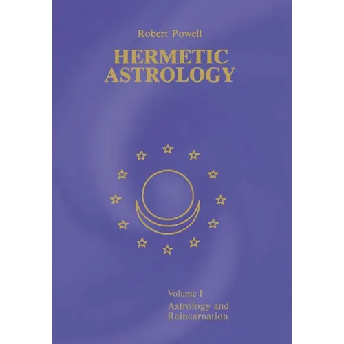 Hermetic Astrology: Vol. 1