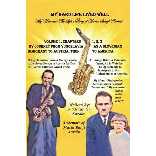 My Hard Life Lived Well: Volume 1