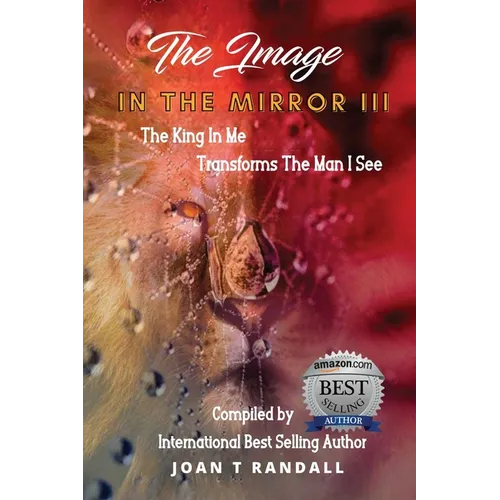 The Image in the Mirror III: The King In Me Transforms The Man I See