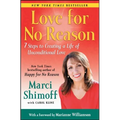 Love for No Reason: 7 Steps to Creating a Life of Unconditional Love