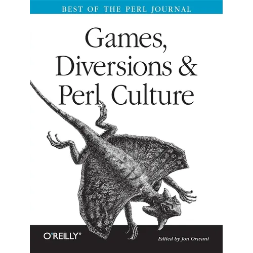 Games, Diversions, and Perl Culture: Best of the Perl Journal