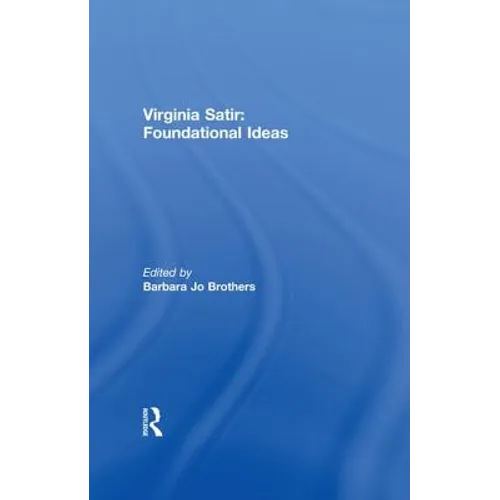 Virginia Satir: Foundational Ideas