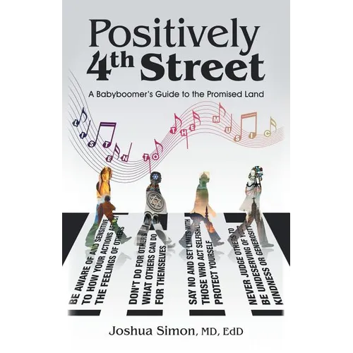 Positively 4Th Street: A Baby Boomer's Guide to the Promised Land