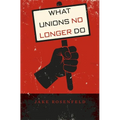 What Unions No Longer Do