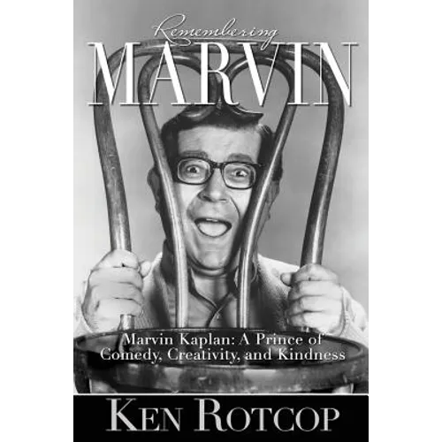 Marvin Kaplan: A Prince of Comedy, Creativity, and Kindness