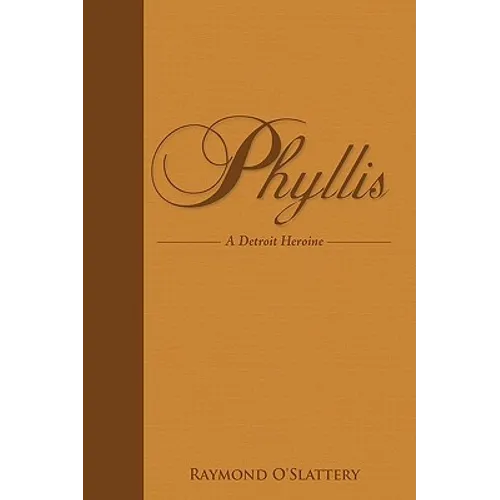 Phyllis: A Detroit Heroine