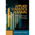 Applied Statistics Manual: A Guide to Improving and Sustaining Quality with Minitab