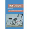 Haiti Shanghai: No Good Deed Goes Unpunished
