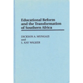 Educational Reform and the Transformation of Southern Africa