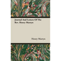 Journal And Letters Of The Rev. Henry Martyn