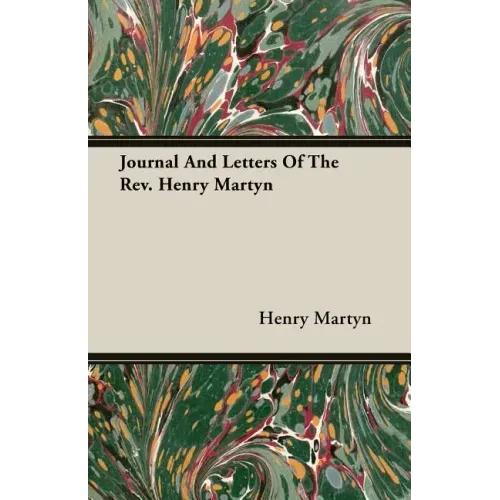Journal And Letters Of The Rev. Henry Martyn